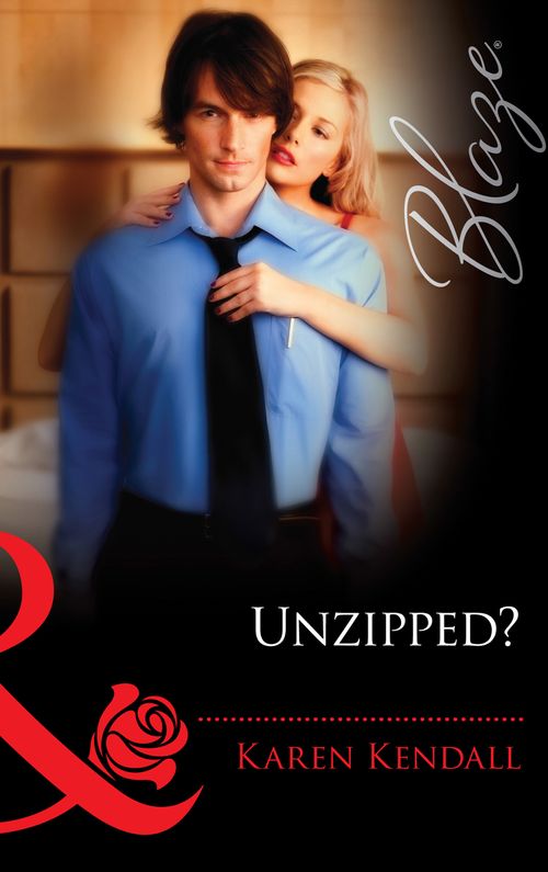 Unzipped? (The Man-Handlers, Book 2) (Mills & Boon Blaze) by Karen Kendall