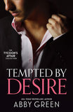 Tempted By Desire: When Christakos Meets His Match (Blood Brothers) / Fonseca's Fury / Awakened by Her Desert Captor (The Tycoon’s Affair, Book 1) by Abby Green