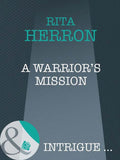 A Warrior's Mission (Colorado Confidential, Book 7) (Mills & Boon Intrigue) by Rita Herron
