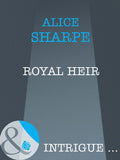 Royal Heir (Mills & Boon Intrigue) by Alice Sharpe