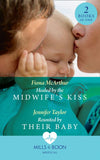 Healed By The Midwife's Kiss / Reunited By Their Baby: Healed by the Midwife's Kiss (The Midwives of Lighthouse Bay) / Reunited by Their Baby (Mills & Boon Medical) (9781474095716)