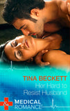Her Hard To Resist Husband (Mills & Boon Medical) by Tina Beckett