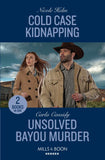 Cold Case Kidnapping / Unsolved Bayou Murder: Cold Case Kidnapping (Hudson Sibling Solutions) / Unsolved Bayou Murder (The Swamp Slayings) (Mills & Boon Heroes) by Nicole Helm and Carla Cassidy