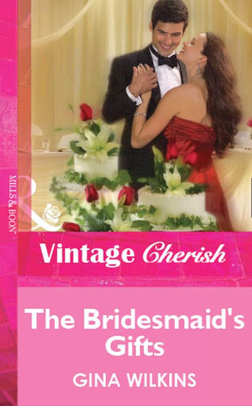 The Bridesmaid's Gifts (Mills & Boon Vintage Cherish): First edition by Gina Wilkins (9781472090416)