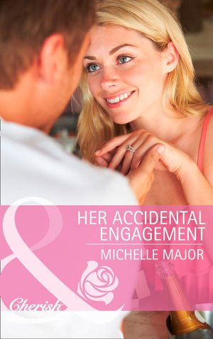 Her Accidental Engagement (Mills & Boon Cherish) by Michelle Major