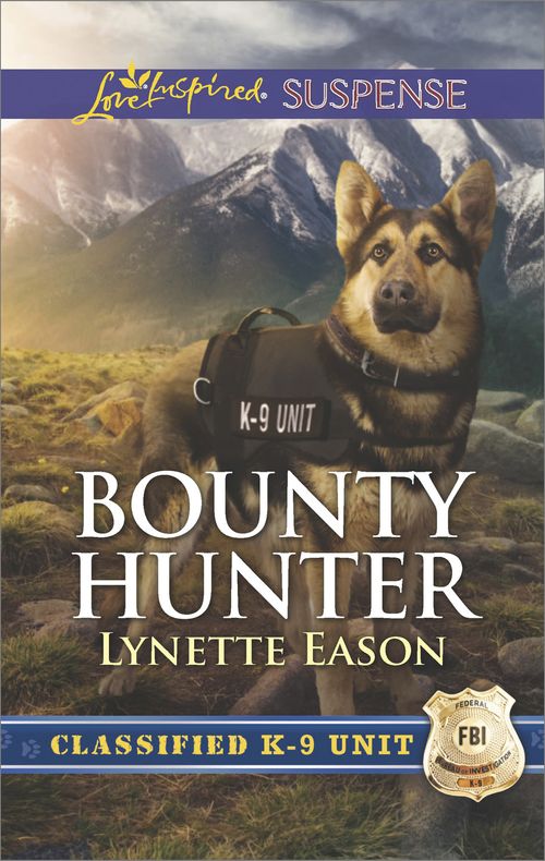 Bounty Hunter (Classified K-9 Unit, Book 4) (Mills & Boon Love Inspired Suspense) (9781474068017)