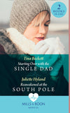 Starting Over With The Single Dad / Reawakened At The South Pole: Starting Over with the Single Dad / Reawakened at the South Pole (Mills & Boon Medical) by Tina Beckett and Juliette Hyland