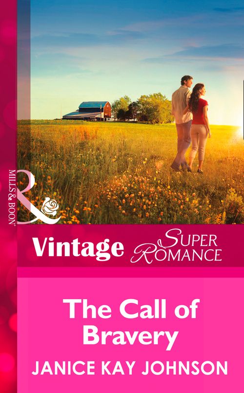 The Call of Bravery (A Brother's Word, Book 3) (Mills & Boon Vintage Superromance): First edition by Janice Kay Johnson (9781472027757)