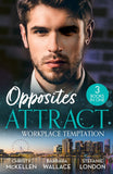 Opposites Attract: Workplace Temptation: Unlocking Her Boss's Heart / The Billionaire's Fair Lady / Hard Deal by Christy McKellen, Barbara Wallace and Stefanie London (9780008945428)