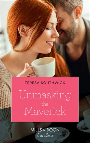 Unmasking The Maverick (Montana Mavericks: The Lonelyhearts Ranch, Book 4) (Mills & Boon True Love) (9781474078191)