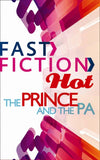 The Prince and the PA (Fast Fiction): First edition by Maisey Yates (9781472055347)