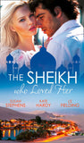 The Sheikh Who Loved Her: Ruling Sheikh, Unruly Mistress / Surrender to the Playboy Sheikh / Her Desert Dream by Susan Stephens, Kate Hardy and Liz Fielding