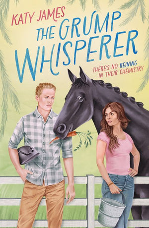 The Grump Whisperer (Morningsong Farm, Book 1) by Katy James