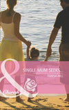Single Mum Seeks… (Mills & Boon Cherish): First edition by Teresa Hill (9781408920244)