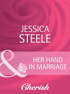 Her Hand in Marriage (Mills & Boon Cherish): First edition (9781408945964)