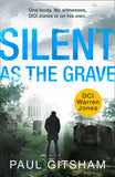 Silent As The Grave (DCI Warren Jones, Book 3) by Paul Gitsham