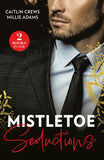 Mistletoe Seductions: Greek's Christmas Heir / Italian's Christmas Acquisition (Mills & Boon Modern) by Caitlin Crews and Millie Adams (9780263320282)