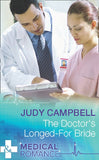 The Doctor's Longed-for Bride (Mills & Boon Medical) by Judy Campbell
