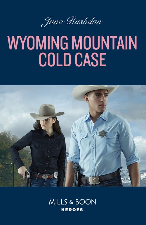 Wyoming Mountain Cold Case (Cowboy State Lawmen, Book 6) (Mills & Boon Heroes) by Juno Rushdan