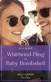 Whirlwind Fling To Baby Bombshell (Billion-Dollar Bachelors, Book 1) (Mills & Boon True Love) by Ally Blake