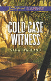 Cold Case Witness (Mills & Boon Love Inspired Suspense) by Sarah Varland