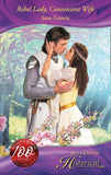 Rebel Lady, Convenient Wife (Mills & Boon Historical): First edition by June Francis (9781408900932)