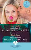 Cinderella In The Surgeon's Castle / Single Dad For The Heart Doctor: Cinderella in the Surgeon's Castle / Single Dad for the Heart Doctor (Mills & Boon Medical) by Annie Claydon and Karin Baine