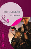 Corralled (Whitehorse, Montana: Chisholm Cattle Company, Book 5) (Mills & Boon Intrigue): First edition by B.J. Daniels (9781408972403)