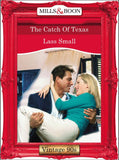 The Catch Of Texas (Mills & Boon Vintage Desire): First edition by Lass Small (9781408993033)