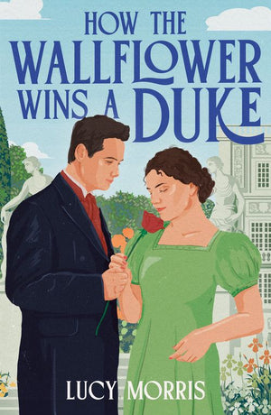 How The Wallflower Wins A Duke (Mills & Boon Historical) by Lucy Morris
