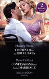 Crowned For My Royal Baby / Confessions Of An Italian Marriage: Crowned for My Royal Baby / Confessions of an Italian Marriage (Mills & Boon Modern) by Maisey Yates and Dani Collins