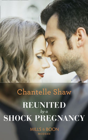 Reunited By A Shock Pregnancy (Mills & Boon Modern) by Chantelle Shaw (9781474087636)