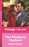 Her Mistletoe Husband (Mills & Boon Vintage Cherish) by Renee Roszel