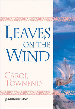 Leaves On The Wind (Mills & Boon Historical): First edition (9781474016322)