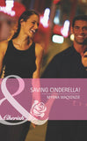 Saving Cinderella! (Girls' Weekend in Vegas, Book 1) (Mills & Boon Romance): First edition (9781408919873)