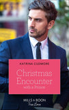 Christmas Encounter With A Prince (Royals of Monrosa, Book 2) (Mills & Boon True Love) by Katrina Cudmore