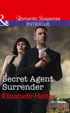 Secret Agent Surrender (The Lawmen: Bullets and Brawn, Book 3) (Mills & Boon Intrigue) by Elizabeth Heiter