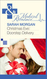 Christmas Eve: Doorstep Delivery (Mills & Boon Medical): First edition by Sarah Morgan (9781472059451)