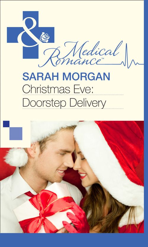 Christmas Eve: Doorstep Delivery (Mills & Boon Medical): First edition by Sarah Morgan (9781472059451)
