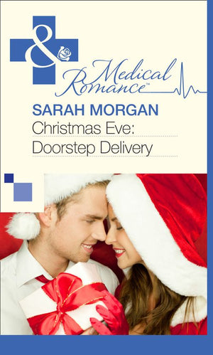 Christmas Eve: Doorstep Delivery (Mills & Boon Medical): First edition by Sarah Morgan (9781472059451)