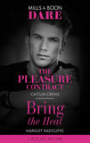 The Pleasure Contract / Bring The Heat: The Pleasure Contract / Bring the Heat (Mills & Boon Dare) by Caitlin Crews and Margot Radcliffe