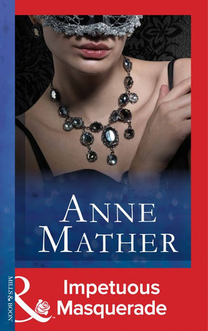Impetuous Masquerade (Mills & Boon Modern) by Anne Mather