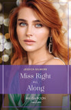 Miss Right All Along (Blame It on the Mistletoe, Book 2) (Mills & Boon True Love) by Jessica Gilmore