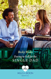 Daring To Fall For The Single Dad (Buenos Aires Docs, Book 3) (Mills & Boon Medical) by Becky Wicks (9780008937331)