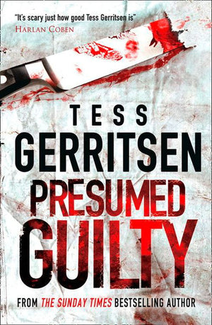 Presumed Guilty: First edition by Tess Gerritsen (9781408913154)
