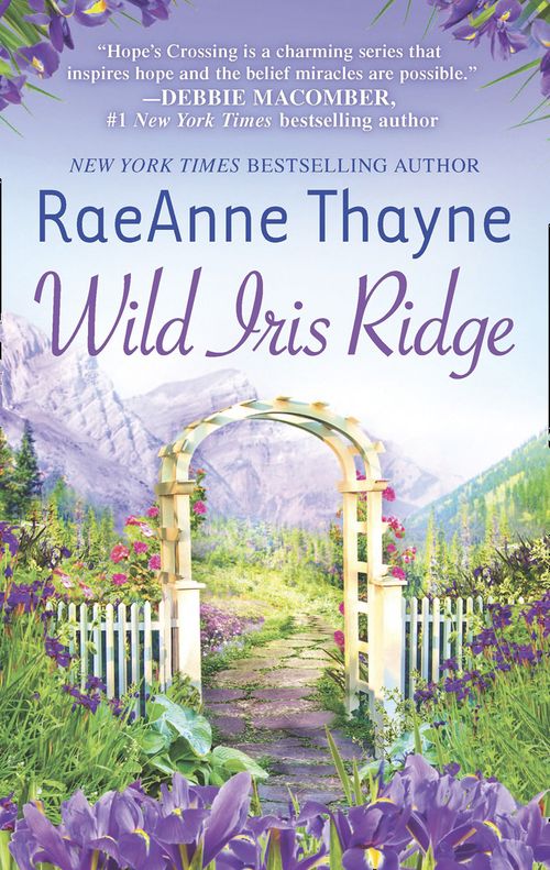 Wild Iris Ridge: First edition by RaeAnne Thayne (9781474000550)