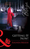 Getting It Now! (Mills & Boon Blaze) by Rhonda Nelson