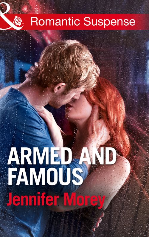 Armed And Famous (Ivy Avengers, Book 2) (Mills & Boon Romantic Suspense) by Jennifer Morey