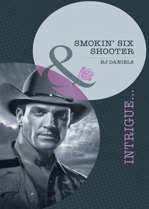 Smokin' Six-Shooter (Mills & Boon Intrigue): First edition (9781408923658)