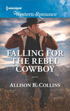 Falling For The Rebel Cowboy (Cowboys to Grooms, Book 2) (Mills & Boon Western Romance) (9781474084765)
